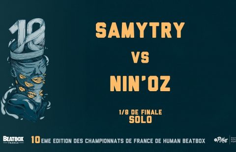 Samytry contre Nin’oz – Huitième de finale – Championnat de France de Human Beatbox 2016
