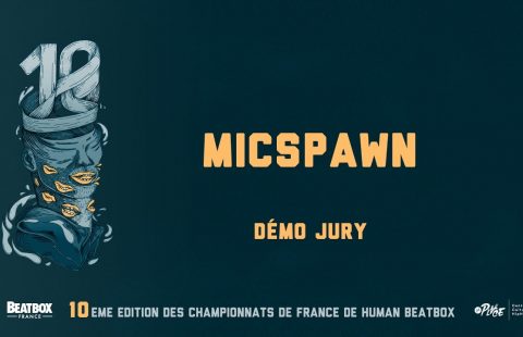 Micspawn – Showcase Jury – Championnat de France de Human Beatbox 2016