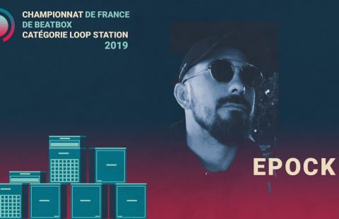 Epock | Qualification Loopstation | Championnat de France de Human Beatbox 2019