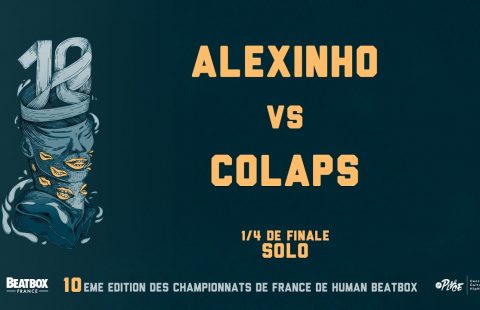 Colaps contre Alexinho – Quart de finale – Championnat de France de Human Beatbox 2016