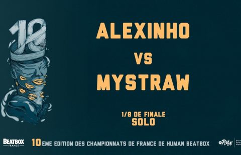 Mystraw contre Alexinho – Huitième de finale – Championnat de France de Human Beatbox 2016