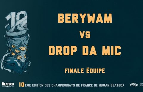 Drop Da Mic contre BERYWAM – Finale Équipes – Championnat de France de Human Beatbox 2016